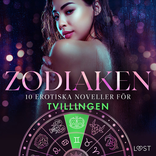 Zodiaken: 10 Erotiska noveller för Tvillingen, Alexandra Södergran, Vanessa Salt, Olrik, Julie Jones, Amanda Backman