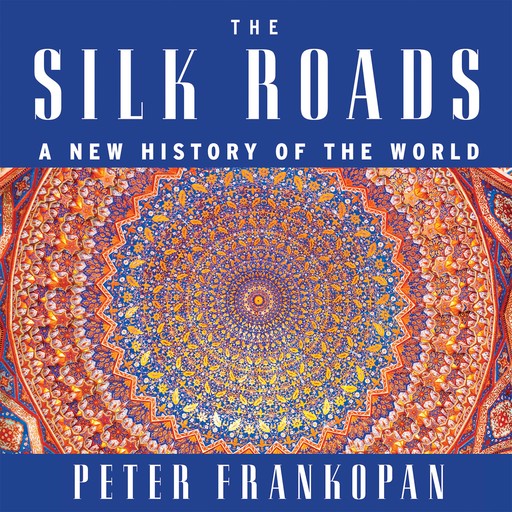 The Silk Roads, Peter Frankopan