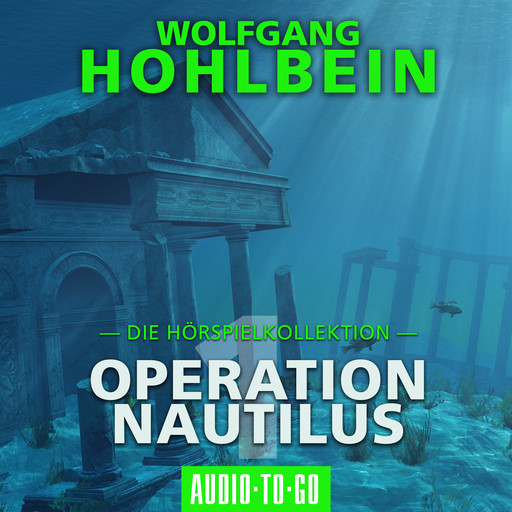 Operation Nautilus 1 - Die Hörspielkollektion (Hörspiel), Wolfgang Hohlbein