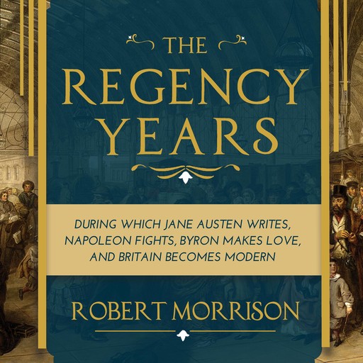 The Regency Years, Robert Morrison
