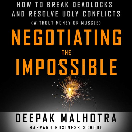 Negotiating the Impossible, Deepak Malhotra