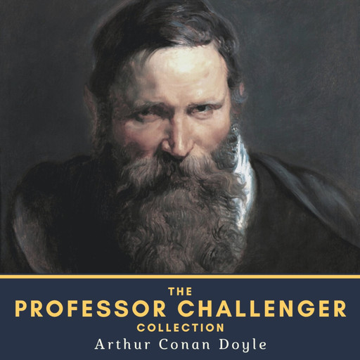 The Professor Challenger Collection, Arthur Conan Doyle