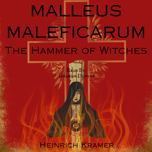 Malleus Maleficarum - The Hammer of Witches, Heinrich Kramer