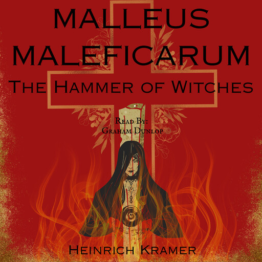 Malleus Maleficarum - The Hammer of Witches, Heinrich Kramer