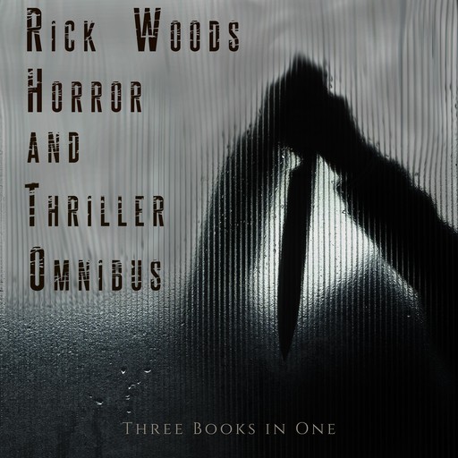 Rick Wood's Horror and Thriller Omnibus, Rick Wood