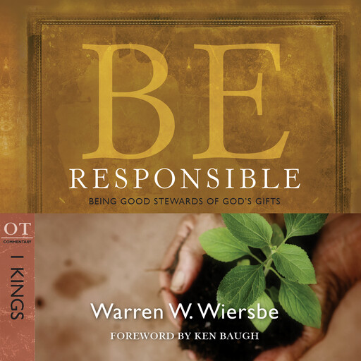 Be Responsible (1 Kings), Warren W. Wiersbe