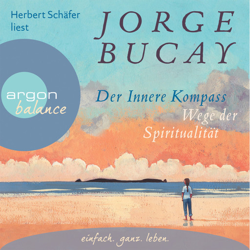 Der innere Kompass - Wege der Spiritualität (Gekürzte Fassung), Jorge Bucay