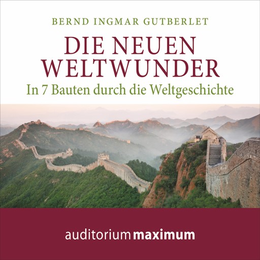 Die neuen Weltwunder (Ungekürzt), Bernd Ingmar Gutberlet