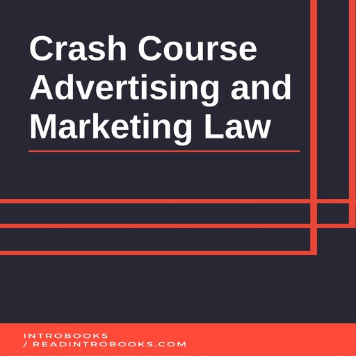 Crash Course Advertising and Marketing Law, Introbooks Team