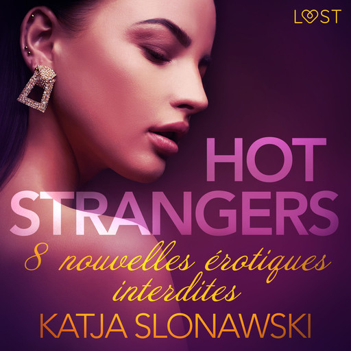 Hot strangers - 8 nouvelles érotiques interdites, Katja Slonawski