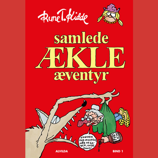 Samlede ækle æventyr - bind 1, Rune T. Kidde