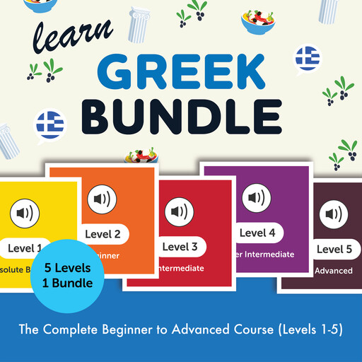 Learn Greek Bundle - The Complete Beginner to Advanced Course (Levels 1-5), GreekPod101.com