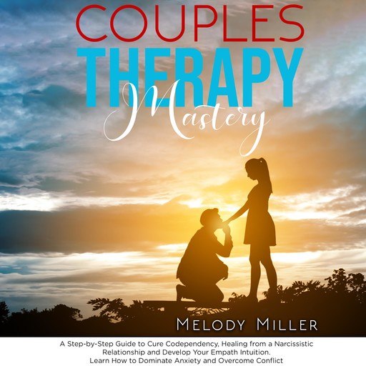 Couples Therapy Mastery, Melody Miller