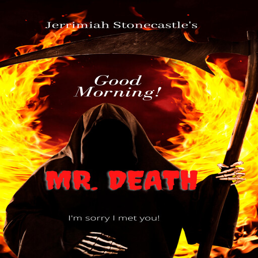 Good Morning Mr. Death, Jerrimiah Stonecastle