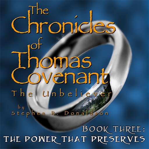 Chronicles of Thomas Covenant the Unbeliever, The - Book Three, The Power That Preserves, Stephen R.Donaldson