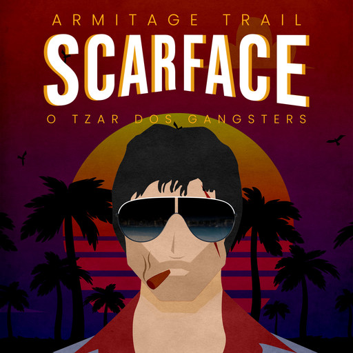 Scarface, O Tzar dos Gangsters, Armitrage Trail