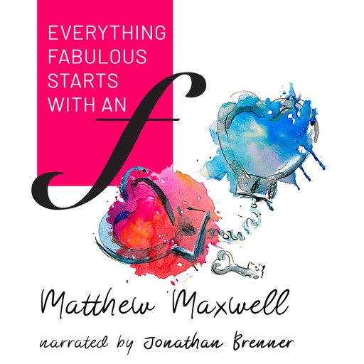 Everything Fabulous starts with an F, Matthew Maxwell