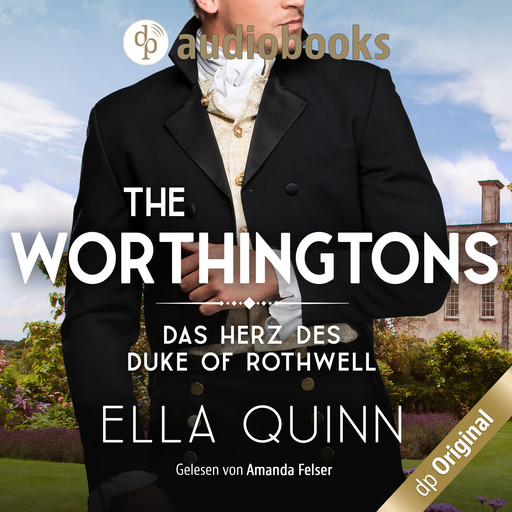 Das Herz des Duke of Rothwell - The Worthingtons, Band 3 (Ungekürzt), Ella Quinn
