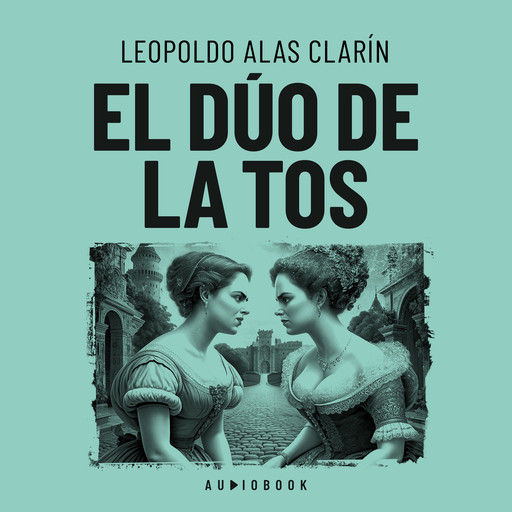 El dúo de la tos (Completo), Leopoldo Alas Clarín