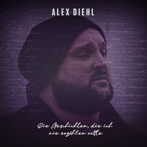 Die Geschichten, die ich nie erzählen wollte, Alex Diehl