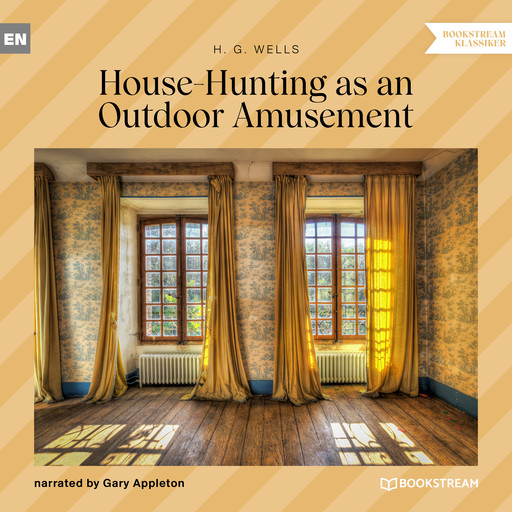 House-Hunting as an Outdoor Amusement (Unabridged), Herbert Wells
