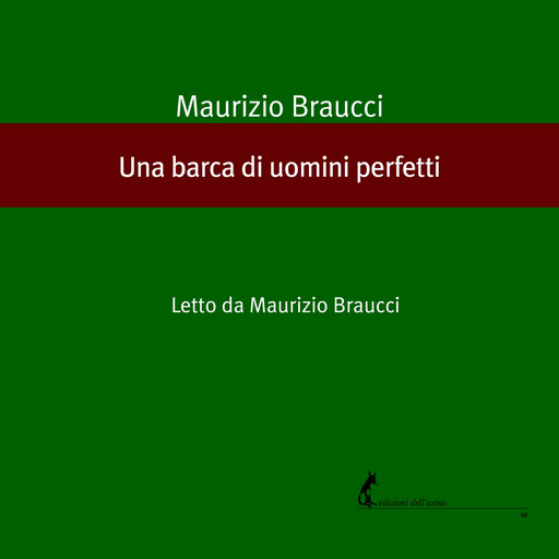 Una barca di uomini perfetti, Maurizio Braucci