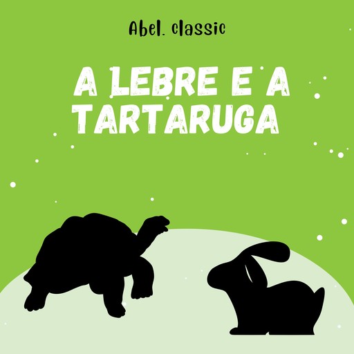 Abel Classics, A Lebre e a Tartaruga, Esopo