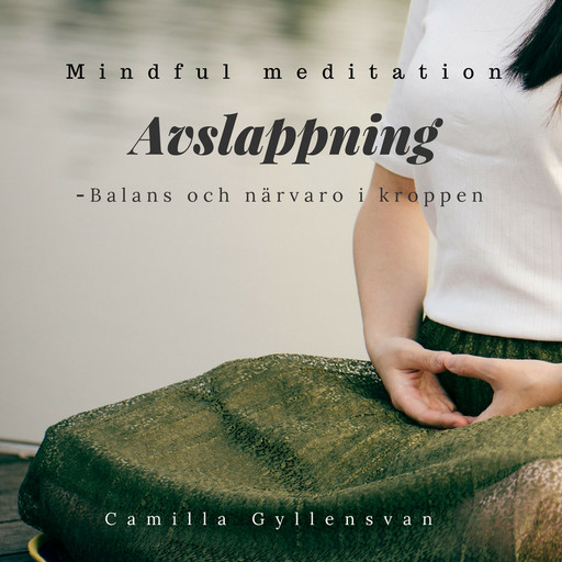 Avslappning- Balans i kroppen, Camilla Gyllensvan