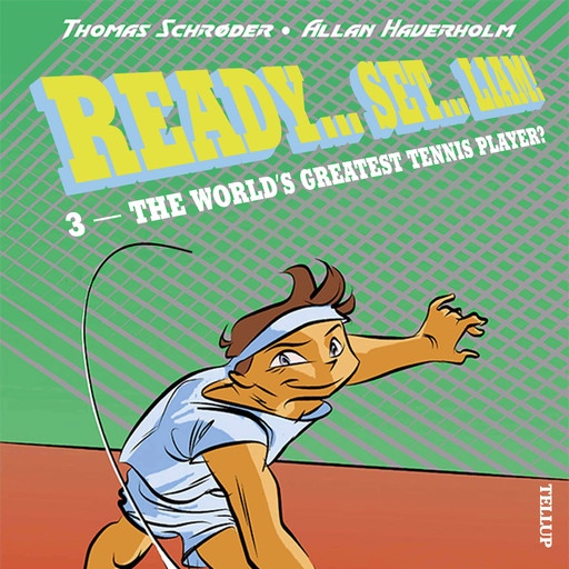 Ready… Set… Liam! #3: The World’s Greatest Tennis Player?, Thomas Schröder