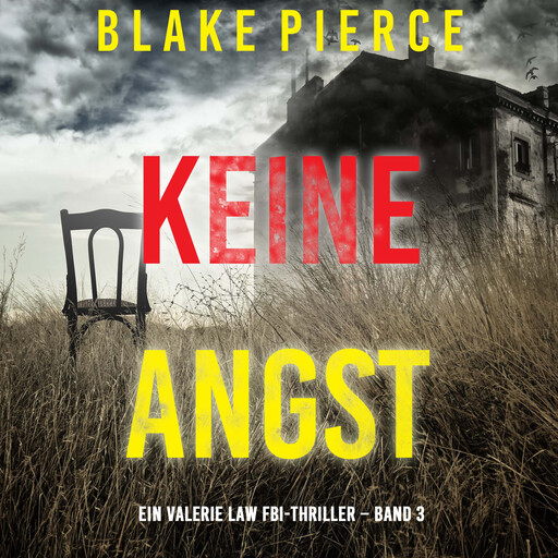 Keine Angst (Ein Valerie Law FBI-Thriller – Band 3), Blake Pierce