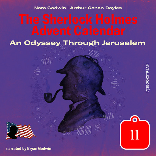 An Odyssey Through Jerusalem - The Sherlock Holmes Advent Calendar, Day 11 (Unabridged), Arthur Conan Doyle, Nora Godwin