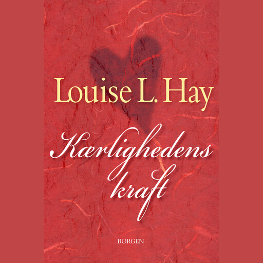Kærlighedens kraft, Louise Hay