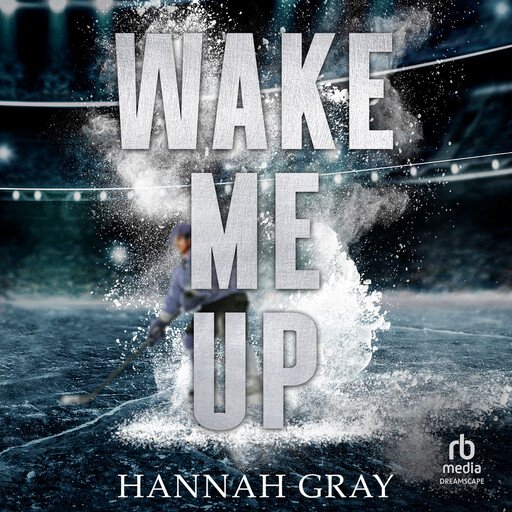 Wake Me Up, Hannah Gray