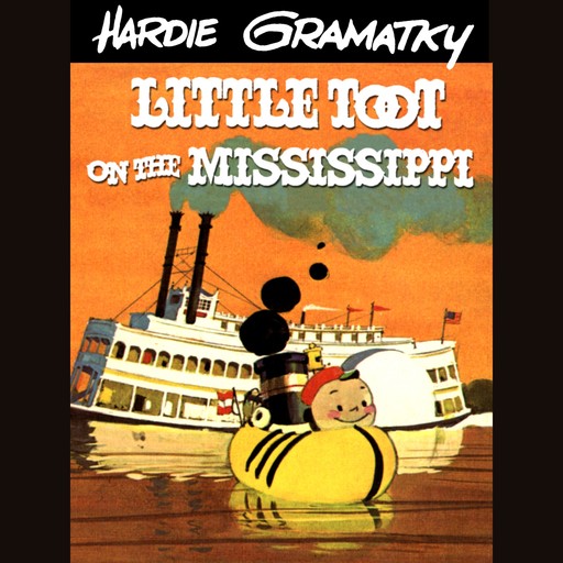 Little Toot on the Mississippi (Unabridged), Hardie Gramatky