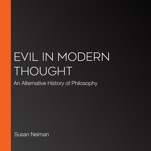 Evil in Modern Thought, Susan Neiman