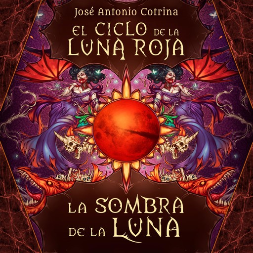 El ciclo de la luna roja 3: La Sombra de la Luna, José Antonio Cotrina