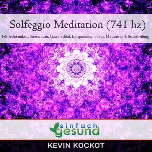 Solgeggio Meditation (741 hz), einfach gesund