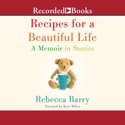 Recipes for a Beautiful Life, Rebecca Barry