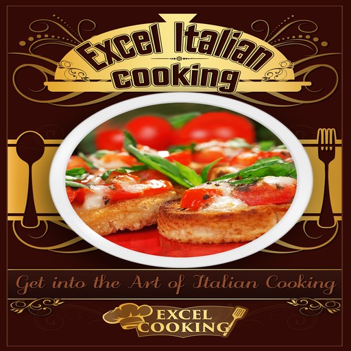 Excel Italian Cooking, Excel Cooking