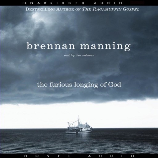 The Furious Longing of God, Brennan Manning