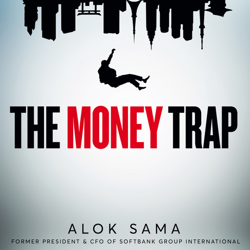 The Money Trap, Alok Sama