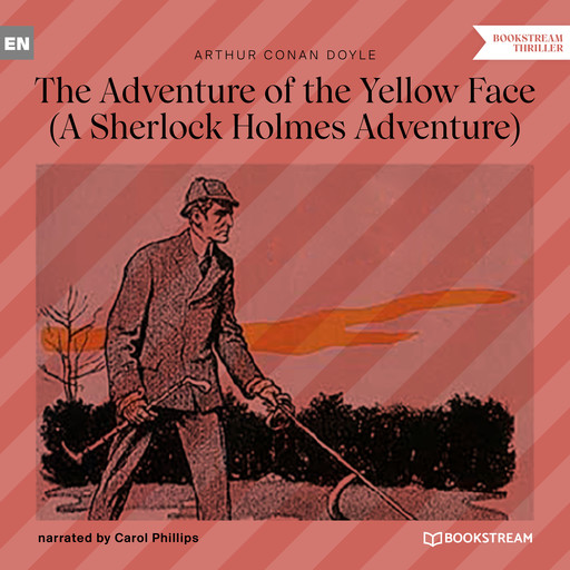 The Adventure of the Yellow Face - A Sherlock Holmes Adventure (Unabridged), Arthur Conan Doyle