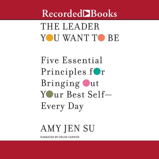 The Leader You Want to Be, Amy Jen Su