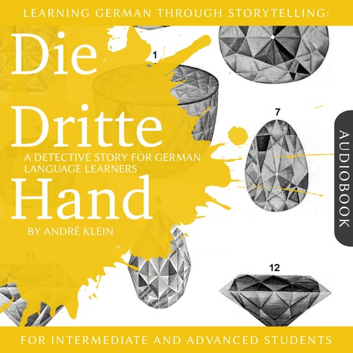 Learning German Through Storytelling: Die Dritte Hand, André Klein