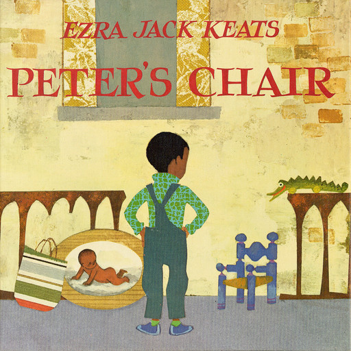 Peter's Chair, Ezra Jack Keats