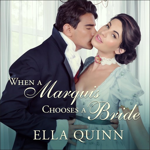 When a Marquis Chooses a Bride, Ella Quinn
