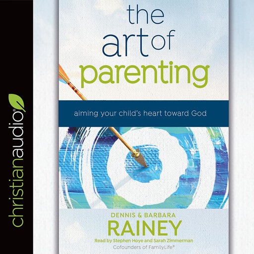 The Art of Parenting, Barbara Rainey, Dennis Rainey