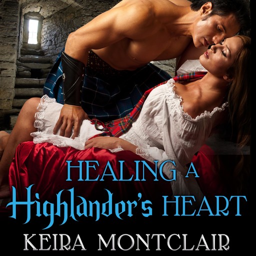 Healing a Highlander's Heart, Keira Montclair