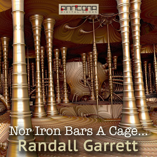 Nor Iron Bars A Cage...., Randall Garrett