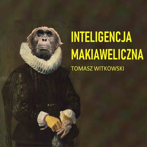 Inteligencja makiaweliczna, Tomasz Witkowski